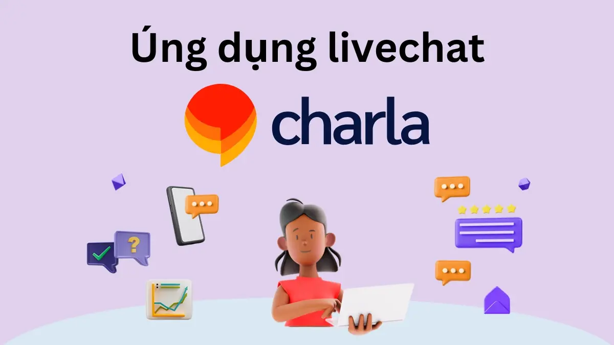 ứng dụng livechat charla (getcharla) là gì?