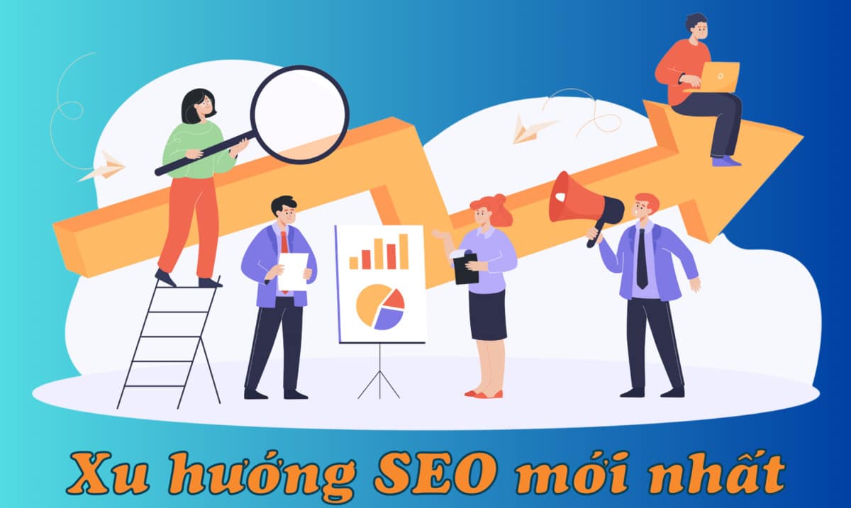 Các xu hướng SEO mới nhất mà các chuyên gia cần biết