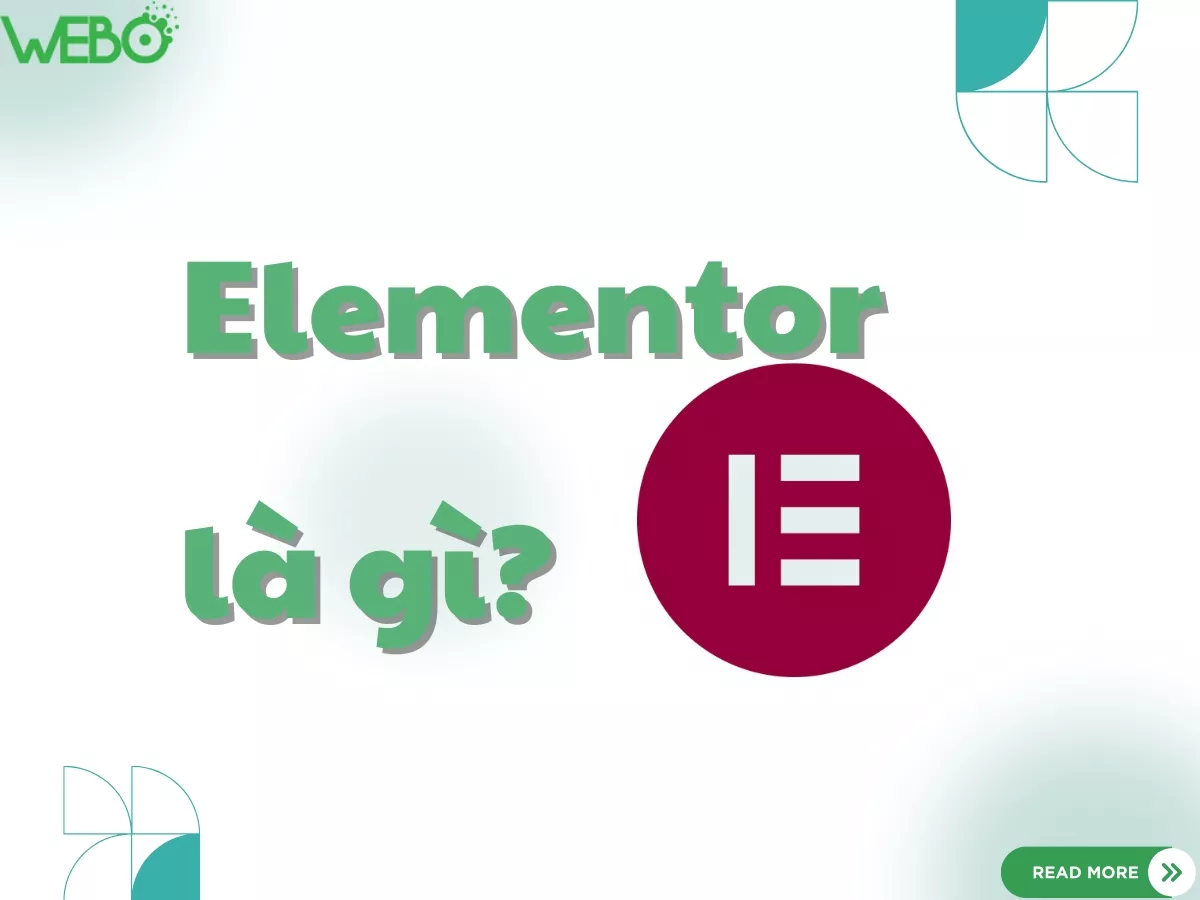 Elementor là gì? Tất tần tật về trình tạo trang phổ biến nhất