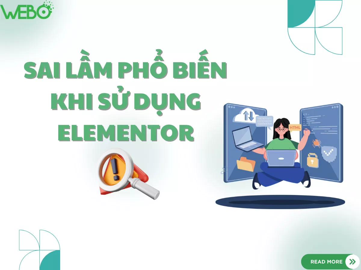 5 sai lầm phổ biến khi sử dụng Elementor và cách khắc phục