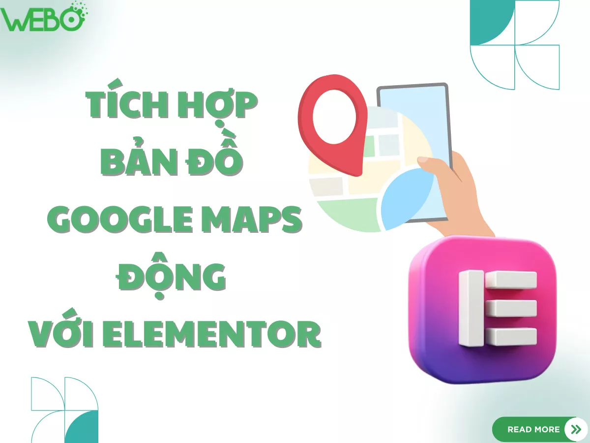 Hướng dẫn tích hợp bản đồ Google Maps động với Elementor