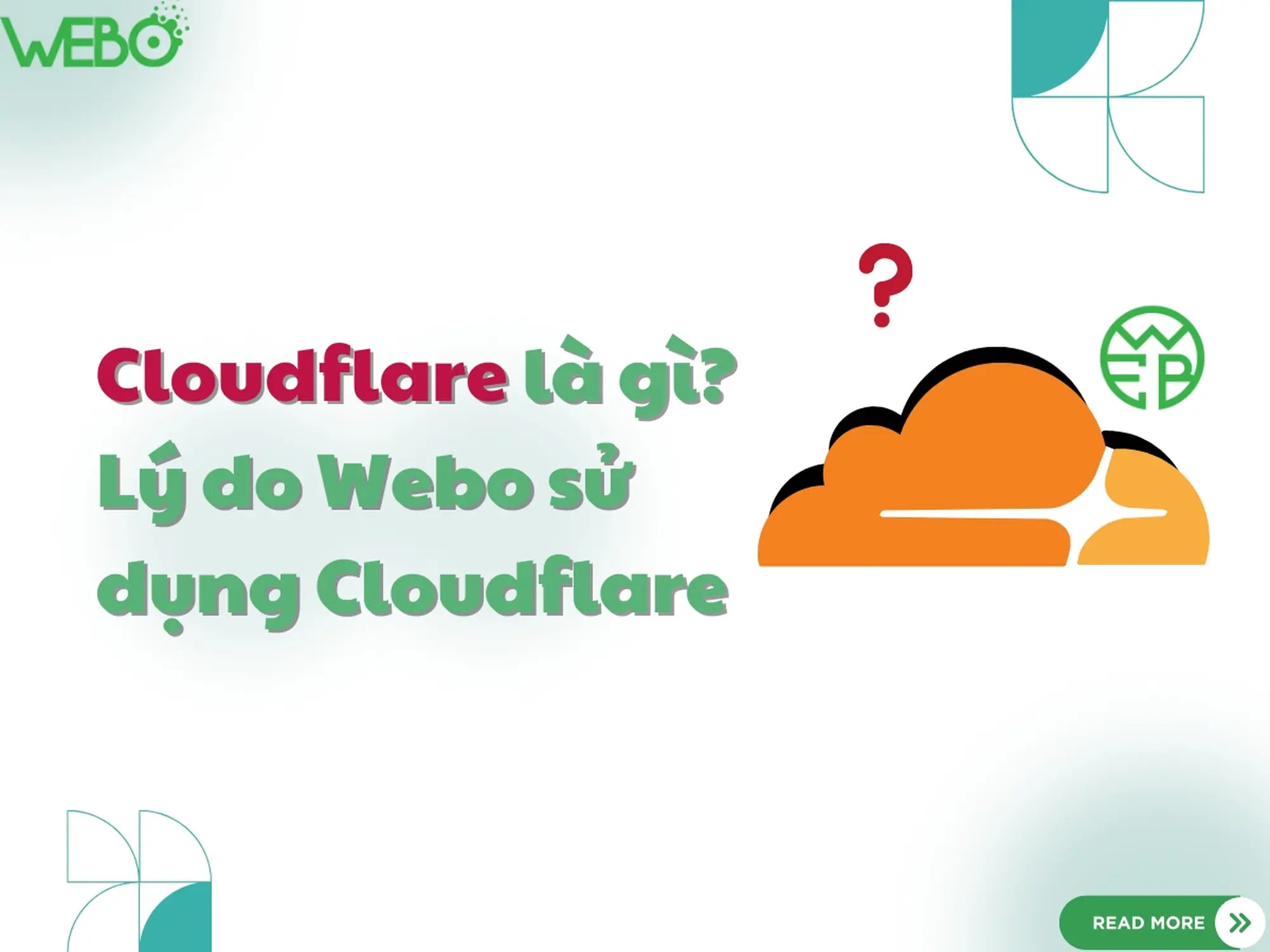 Cloudflare là gì? Lý do Webo sử dụng Cloudflare để tăng tốc và bảo mật website